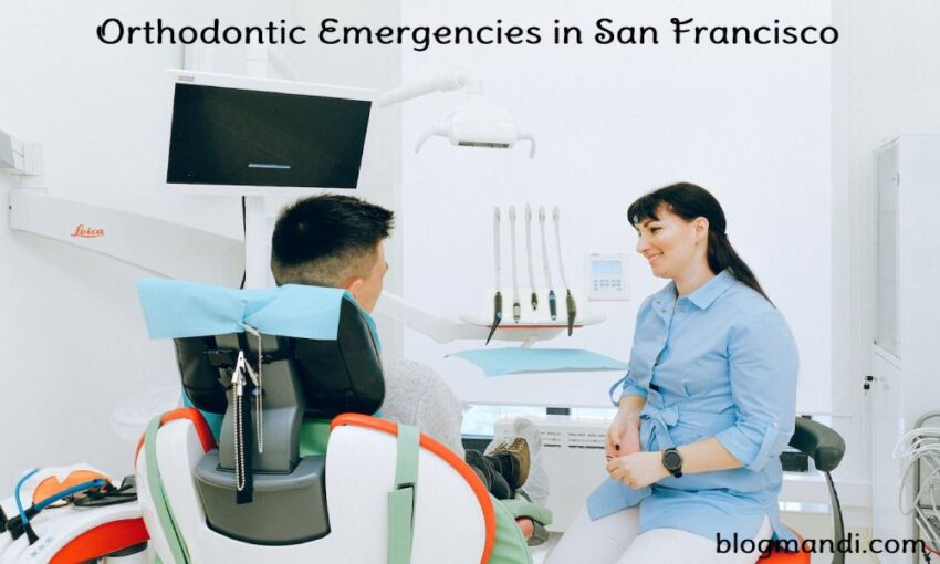 Orthodontic Emergencies in San Francisco